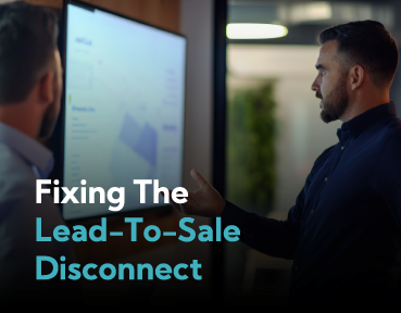 Fixing the Lead to Sale Disconnect